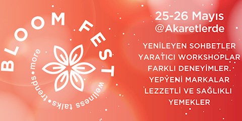 YEPYENİ BİR WELLNESS ETKİNLİĞİ: BLOOMFEST !
