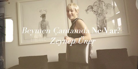 BEYMEN ÇANTAMDA NE VAR? ZEYNEP ÜNER