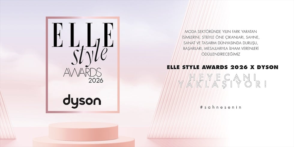 ELLE Style Awards 2026 X Dyson Gecesine Sayılı Günler Kaldı!